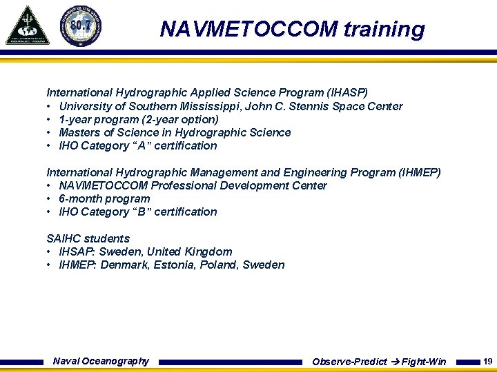 NAVMETOCCOM training International Hydrographic Applied Science Program (IHASP) • University of Southern Mississippi, John