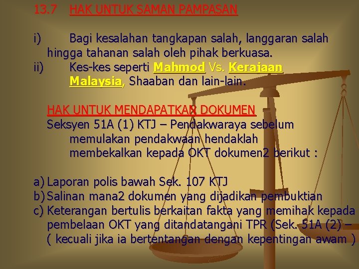 13. 7 HAK UNTUK SAMAN PAMPASAN i) Bagi kesalahan tangkapan salah, langgaran salah hingga