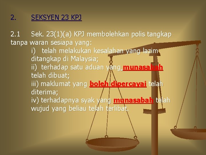 2. SEKSYEN 23 KPJ 2. 1 Sek. 23(1)(a) KPJ membolehkan polis tangkap tanpa waran