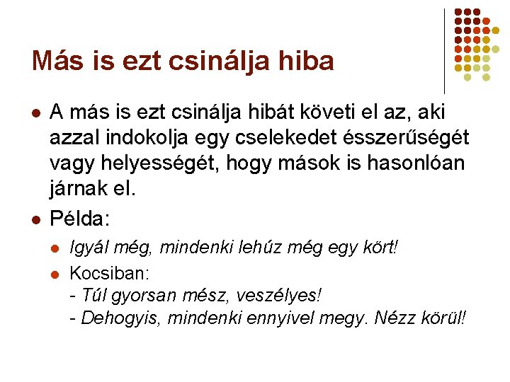 Más is ezt csinálja hiba l l A más is ezt csinálja hibát követi