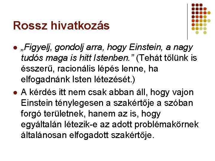 Rossz hivatkozás l l „Figyelj, gondolj arra, hogy Einstein, a nagy tudós maga is