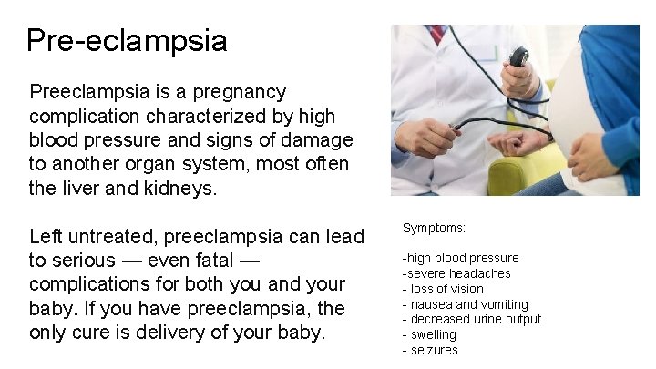 Pre-eclampsia Preeclampsia is a pregnancy complication characterized by high blood pressure and signs of