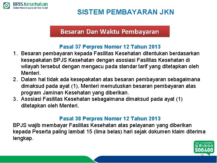 SISTEM PEMBAYARAN JKN Besaran Dan Waktu Pembayaran Pasal 37 Perpres Nomor 12 Tahun 2013