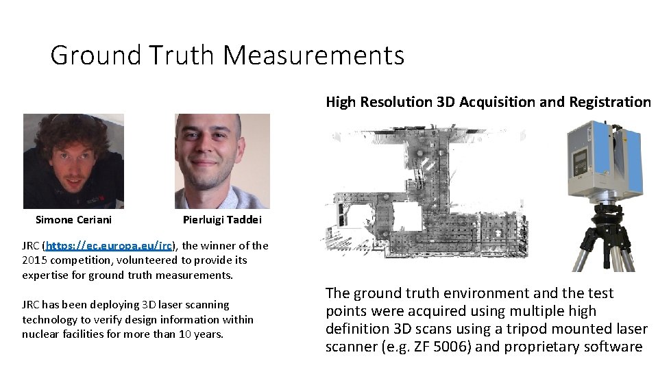 Ground Truth Measurements High Resolution 3 D Acquisition and Registration Simone Ceriani Pierluigi Taddei