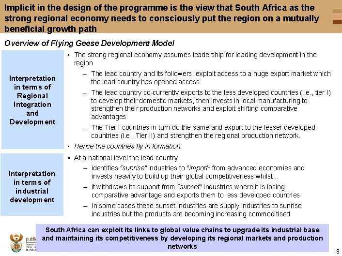 Implicit in the design of the programme is the view that South Africa as