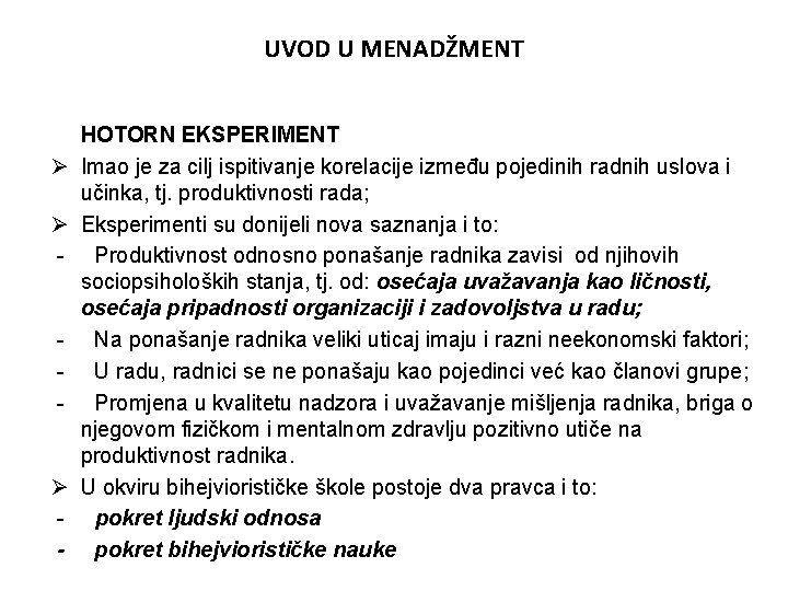 UVOD U MENADŽMENT Ø Ø - - Ø - HOTORN EKSPERIMENT Imao je za