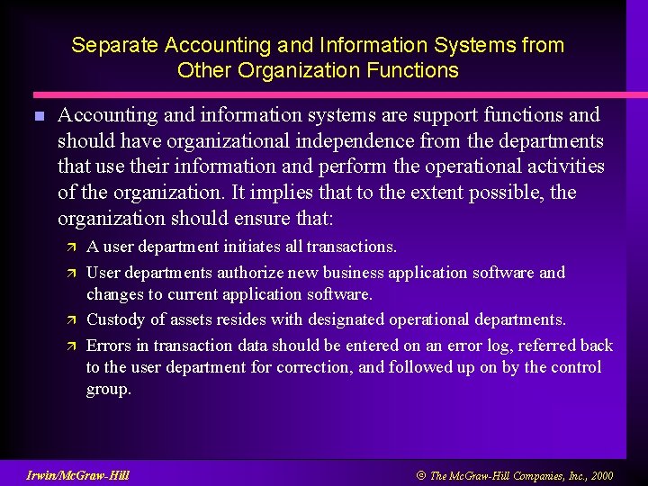 Separate Accounting and Information Systems from Other Organization Functions n Accounting and information systems