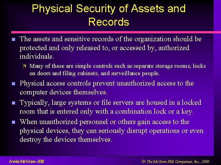 Physical Security of Assets and Records n The assets and sensitive records of the