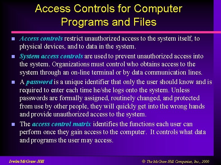 Access Controls for Computer Programs and Files n n Access controls restrict unauthorized access