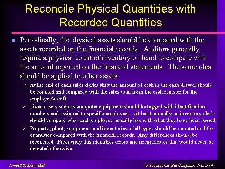 Reconcile Physical Quantities with Recorded Quantities n Periodically, the physical assets should be compared