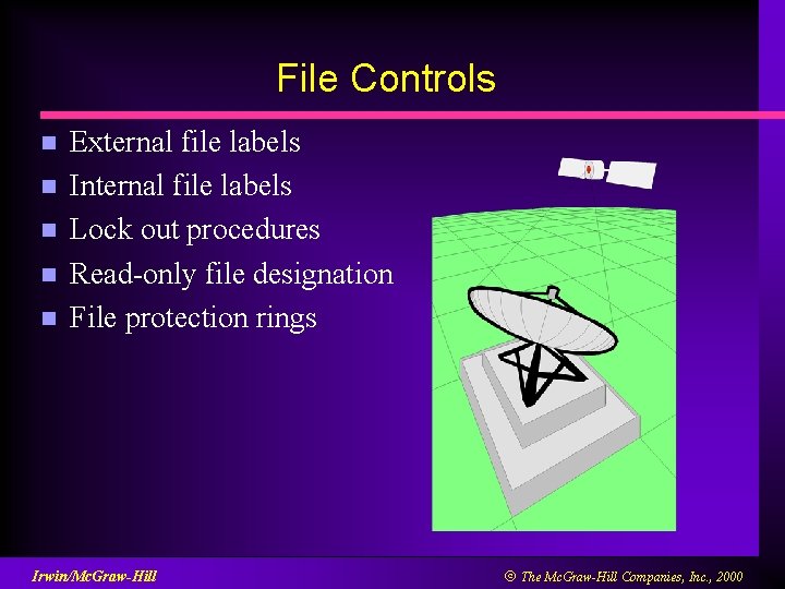 File Controls n n n External file labels Internal file labels Lock out procedures