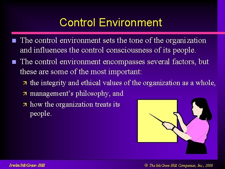 Control Environment n n The control environment sets the tone of the organization and