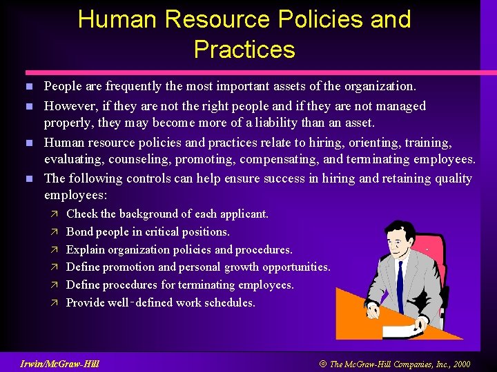 Human Resource Policies and Practices n n People are frequently the most important assets