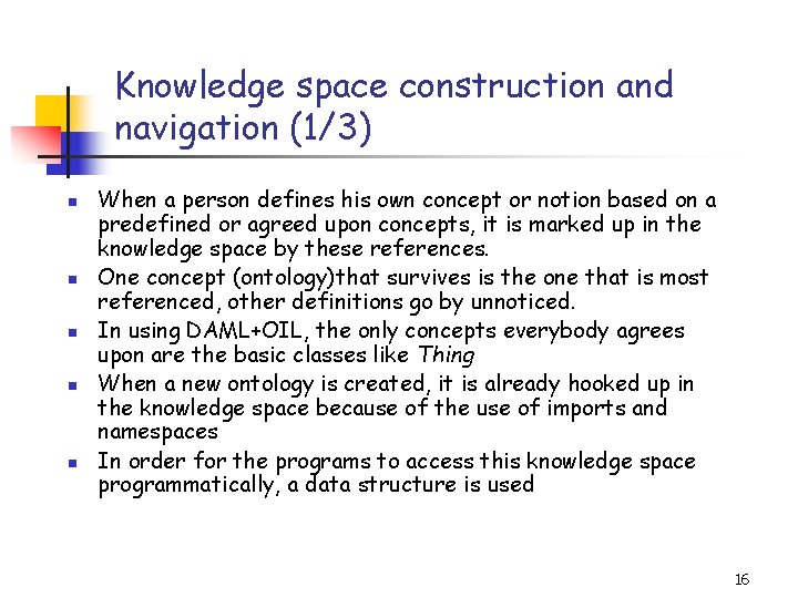 Knowledge space construction and navigation (1/3) n n n When a person defines his
