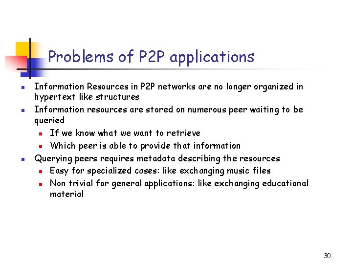 Problems of P 2 P applications n n n Information Resources in P 2