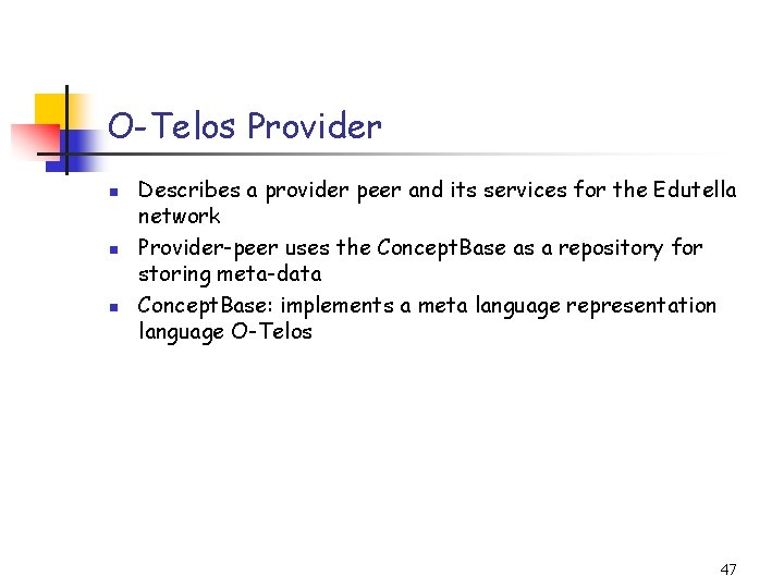 O-Telos Provider n n n Describes a provider peer and its services for the