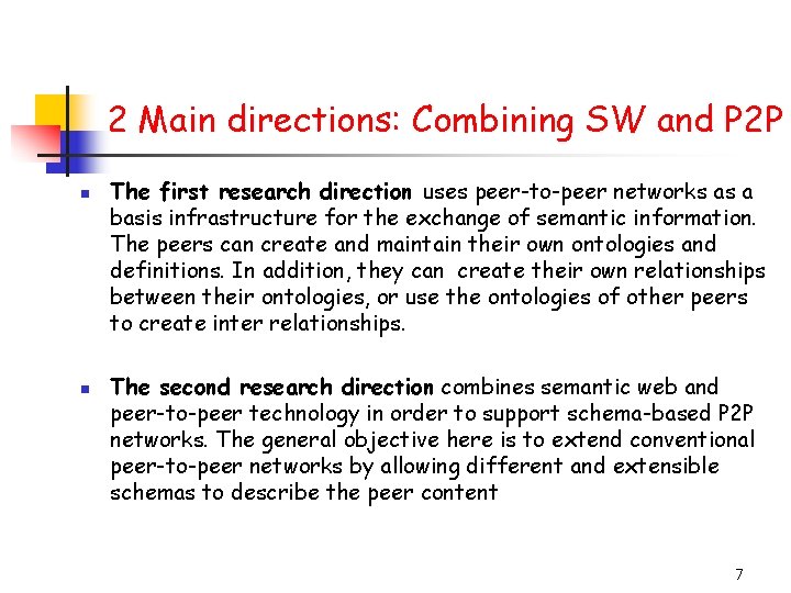2 Main directions: Combining SW and P 2 P n n The first research