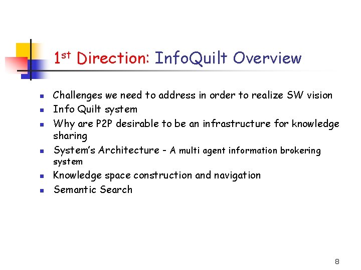 1 st Direction: Info. Quilt Overview n n n Challenges we need to address