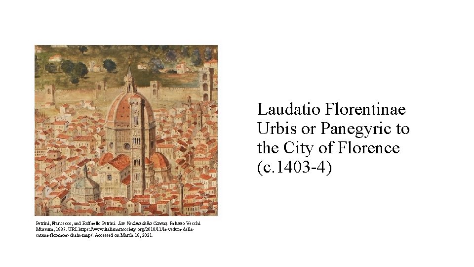 Laudatio Florentinae Urbis or Panegyric to the City of Florence (c. 1403 -4) Petrini,