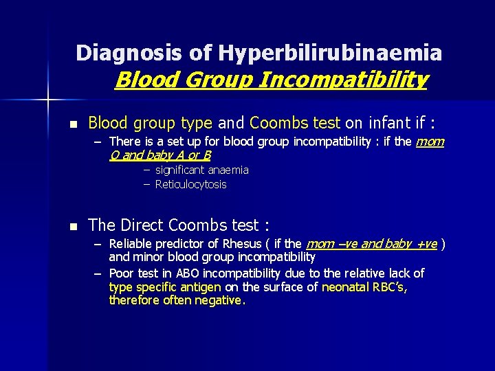 Diagnosis of Hyperbilirubinaemia Blood Group Incompatibility n Blood group type and Coombs test on