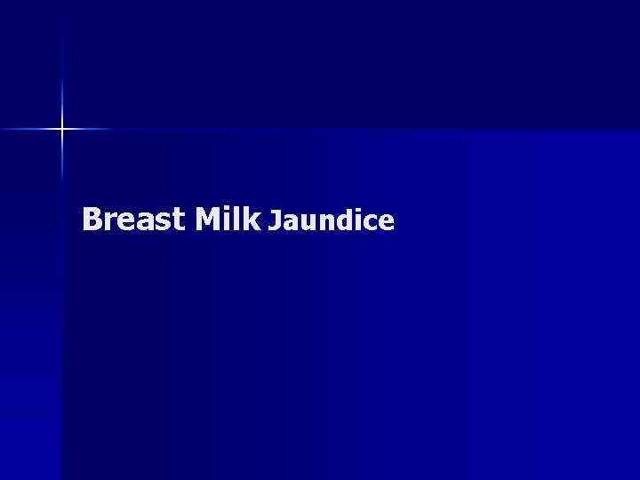 Breast Milk Jaundice 