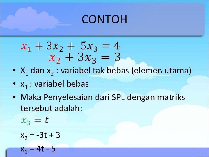 CONTOH • X 1 dan x 2 : variabel tak bebas (elemen utama) •