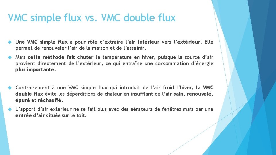 VMC simple flux vs. VMC double flux Une VMC simple flux a pour rôle