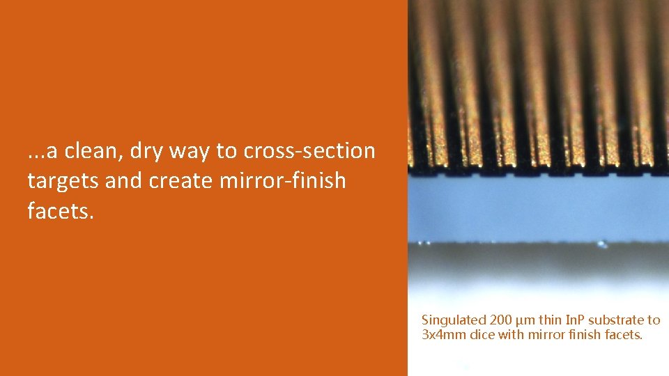 . . . a clean, dry way to cross-section targets and create mirror-finish facets.