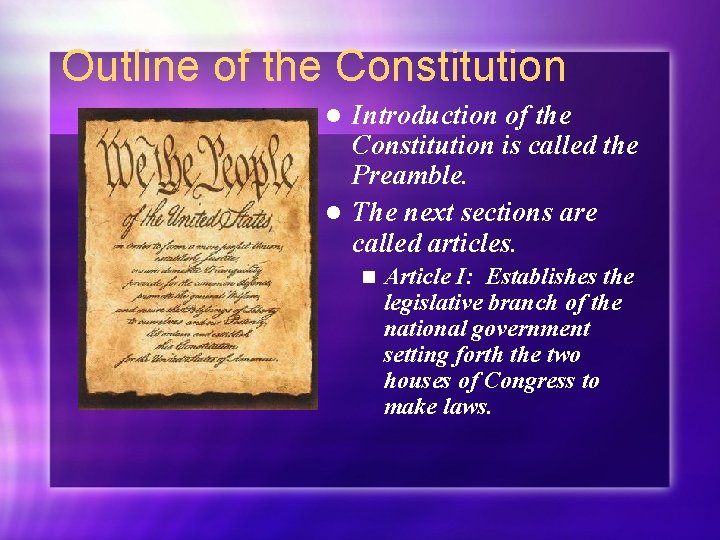 Outline of the Constitution Introduction of the Constitution is called the Preamble. l The