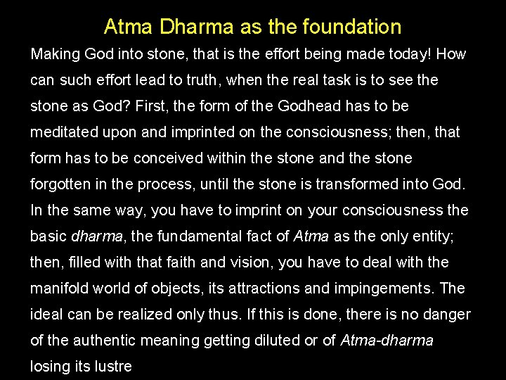 Atma Dharma as the foundation Making God into stone, that is the effort being