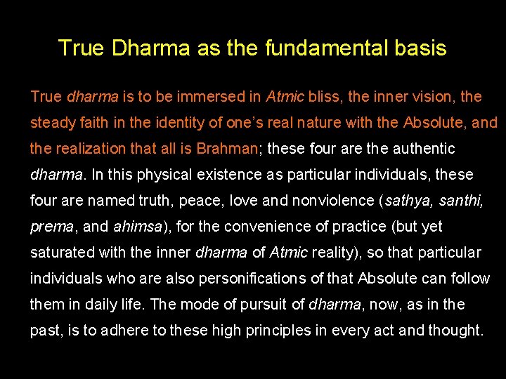 True Dharma as the fundamental basis True dharma is to be immersed in Atmic