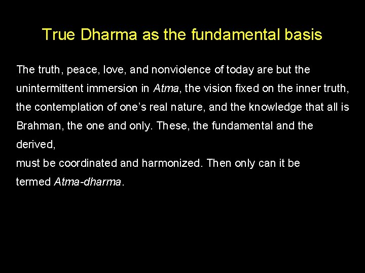 True Dharma as the fundamental basis The truth, peace, love, and nonviolence of today