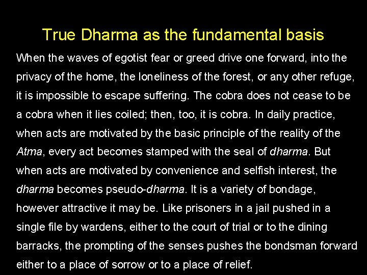 True Dharma as the fundamental basis When the waves of egotist fear or greed