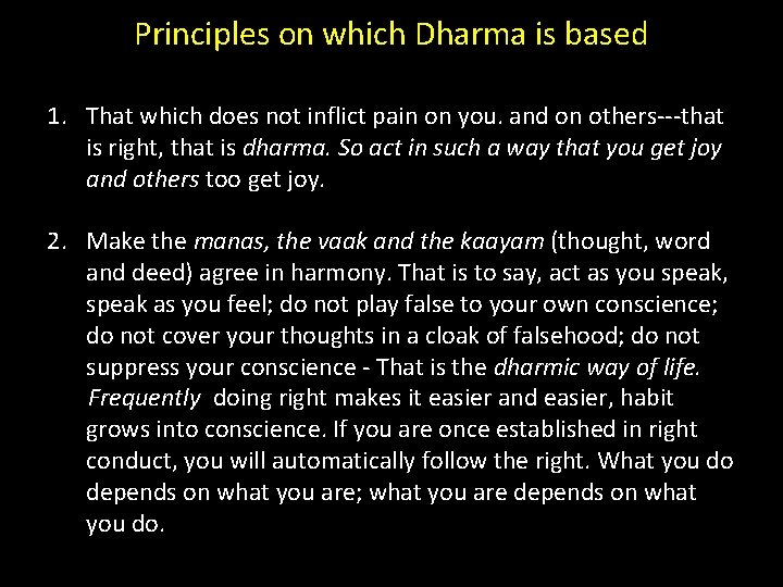 Principles on which Dharma is based 1. That which does not inflict pain on