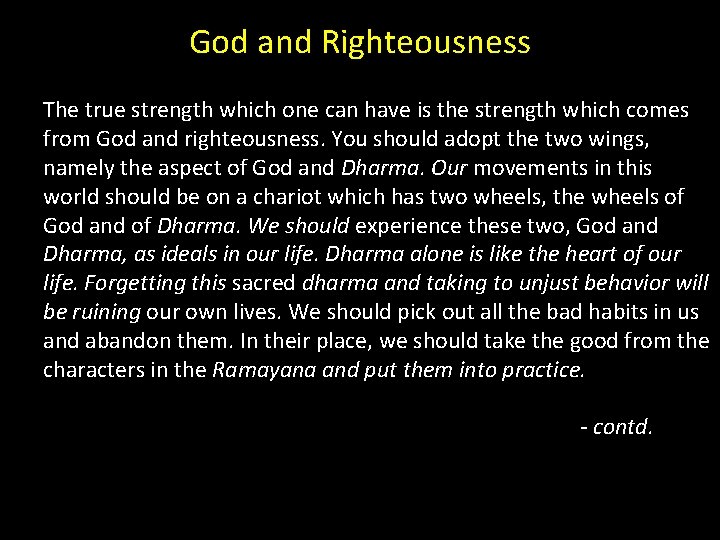 God and Righteousness The true strength which one can have is the strength which