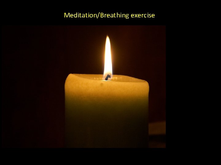 Meditation/Breathing exercise 