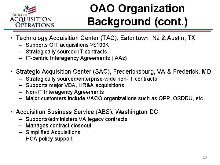 OAO Organization Background (cont. ) • Technology Acquisition Center (TAC), Eatontown, NJ & Austin,