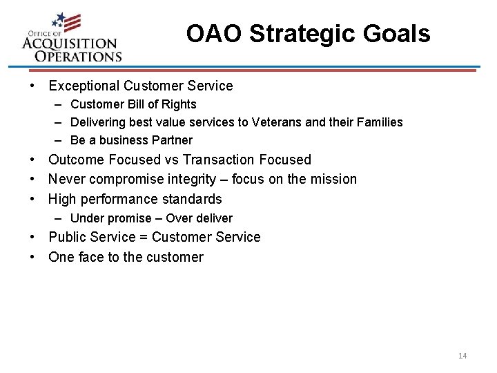 OAO Strategic Goals • Exceptional Customer Service – Customer Bill of Rights – Delivering
