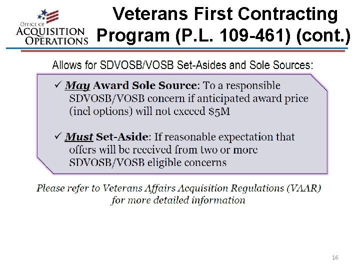 Veterans First Contracting Program (P. L. 109 -461) (cont. ) 16 