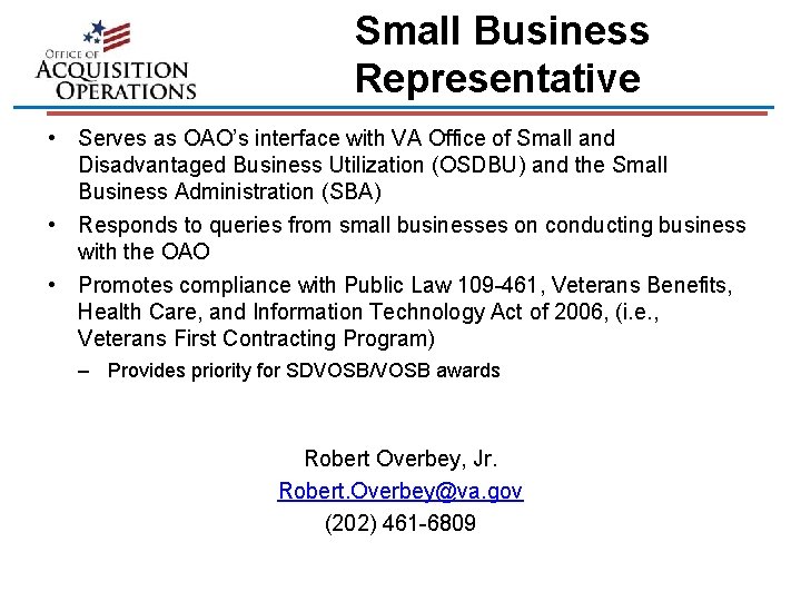 Small Business Representative • Serves as OAO’s interface with VA Office of Small and