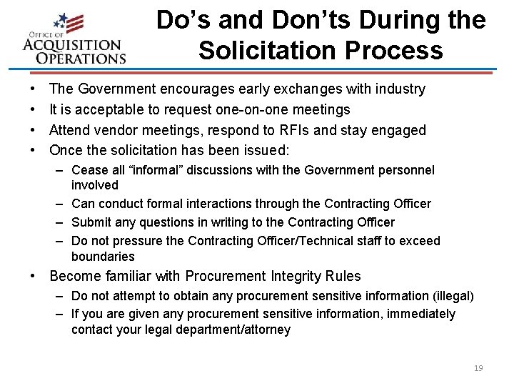 Do’s and Don’ts During the Solicitation Process • • The Government encourages early exchanges