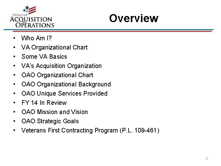 Overview • • • Who Am I? VA Organizational Chart Some VA Basics VA’s