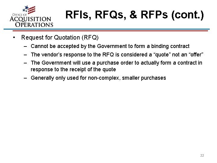 RFIs, RFQs, & RFPs (cont. ) • Request for Quotation (RFQ) – Cannot be