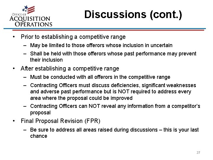 Discussions (cont. ) • Prior to establishing a competitive range – May be limited