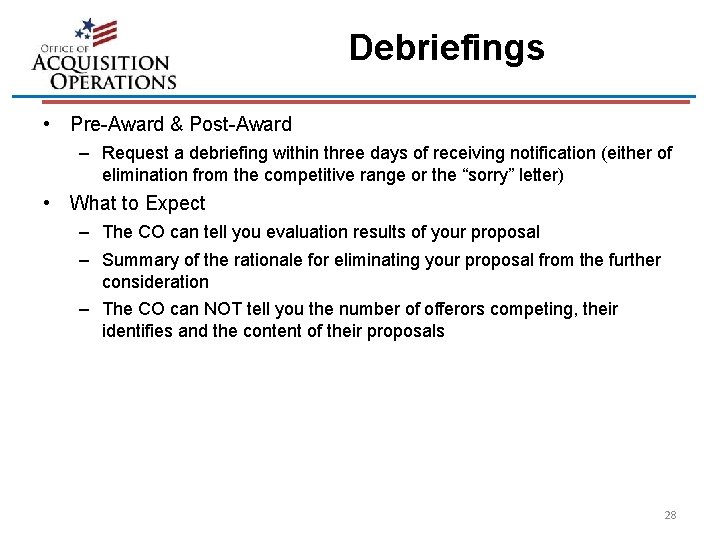 Debriefings • Pre-Award & Post-Award – Request a debriefing within three days of receiving