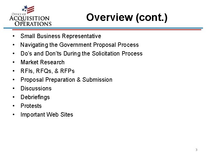 Overview (cont. ) • • • Small Business Representative Navigating the Government Proposal Process