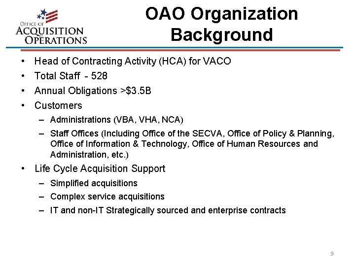 OAO Organization Background • • Head of Contracting Activity (HCA) for VACO Total Staff