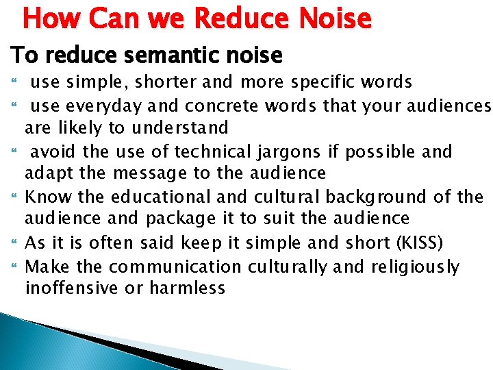 How Can we Reduce Noise To reduce semantic noise use simple, shorter and more