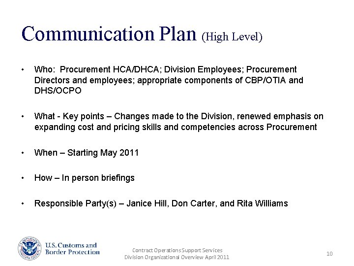 Communication Plan (High Level) • Who: Procurement HCA/DHCA; Division Employees; Procurement Directors and employees;