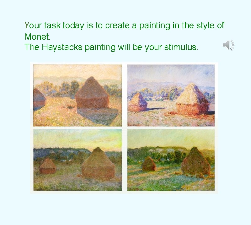 Your task today is to create a painting in the style of Monet. The